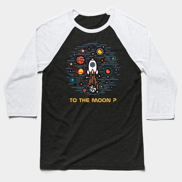 To the moon ? Baseball T-Shirt by BullBee